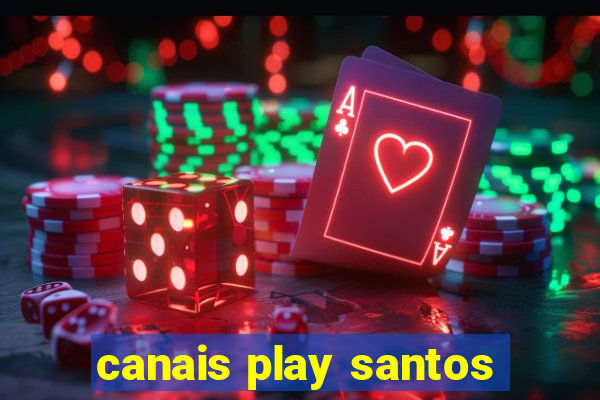 canais play santos